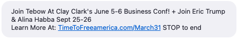 A screenshot of a promotional text message bearing the words, in part, "Join Tebow At Clary Clark's June 5-6 Business Conf! + Join Eric Trump & Alina Habba Sept 25-26 Learn More"